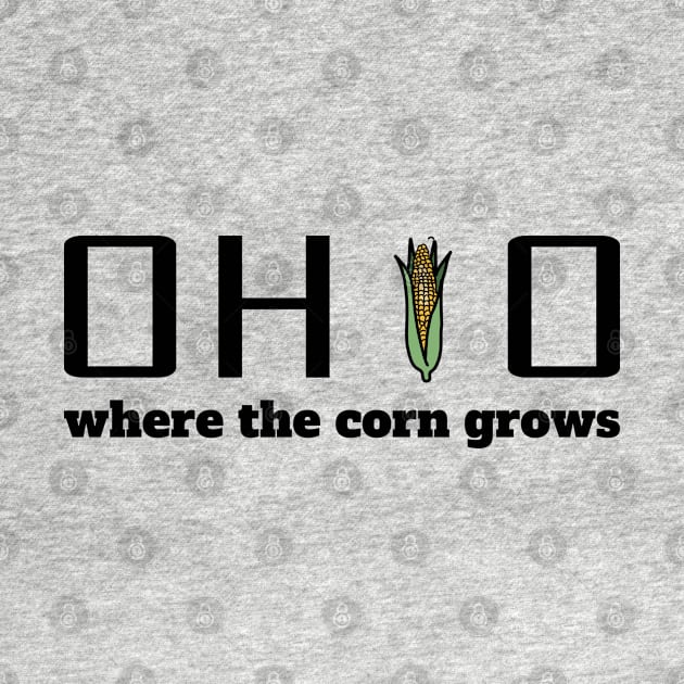 Ohio - Where the corn grows by nonbeenarydesigns